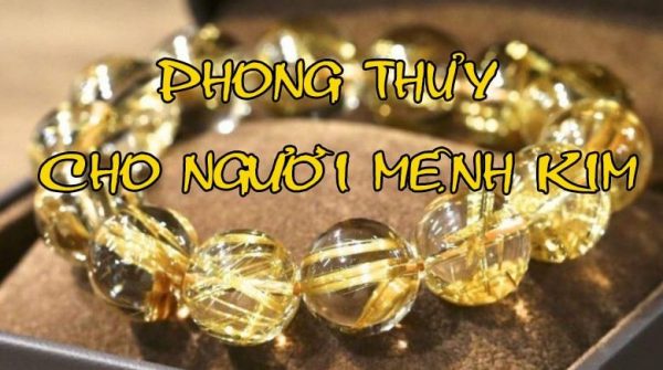 Mệnh Kim hợp màu gì kỵ màu gì? Vòng tay phong thủy người mệnh Kim 6 Phong thủy cho người mệnh kim